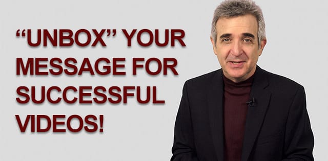 “Unbox” your message for successful videos