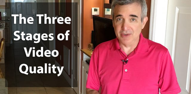 The 3 Stages of Video Quality